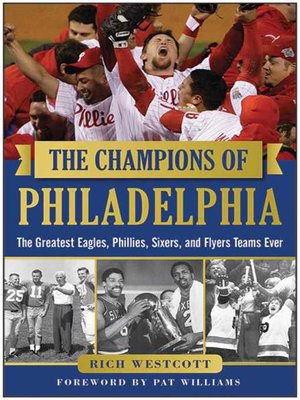 cover image of The Champions of Philadelphia: the Greatest Eagles, Phillies, Sixers, and Flyers Teams